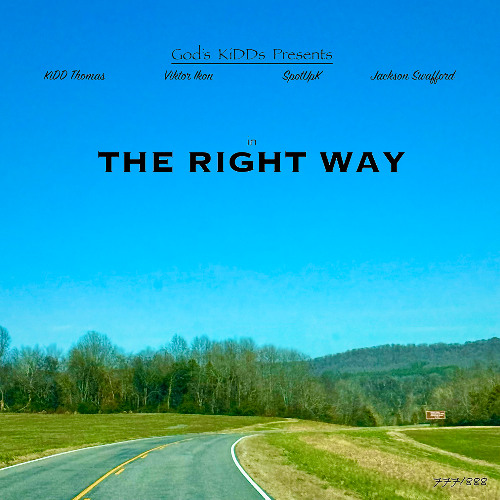KiDD Thomas, Viktor Ikon, SpotUpK, Jackson Swafford - The Right Way