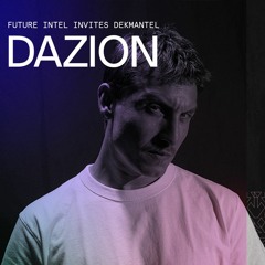 Dazion  - Future Intel 3 years anniversary club night w/ Dekmantel 03-02-2023