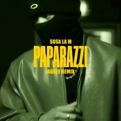 PAPARAZZI [Sosa la M] - JaqDee Remix