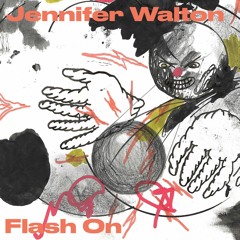 Premiere: Jennifer Walton 'Flash On' (w/ BFTT)