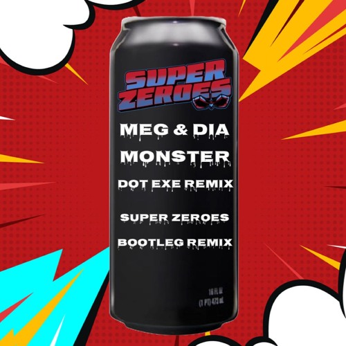 Monster (Dot. Exe Remix) [Super Zeroes Bootleg] [FREE DOWNLOAD]