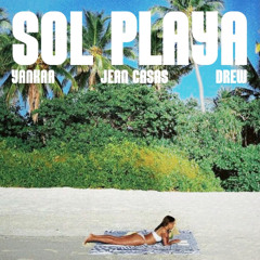 Yankaa, Jean Casas, Drew - Sol Playa