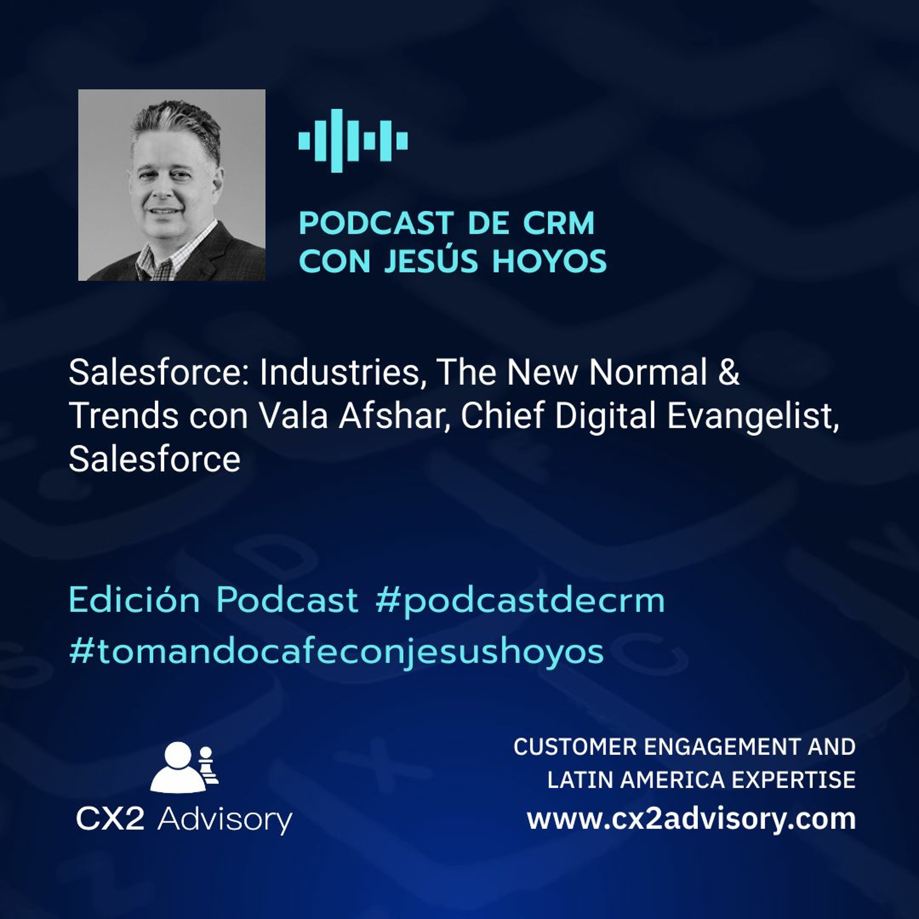 Edición Podcast - Tomando Café Con Jesús Hoyos - Salesforce Y Las Tendencias Del Futuro