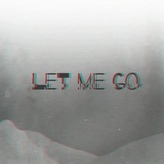 Let me go
