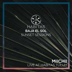 MIICHII at Habitas Tulum - January 26, 2020