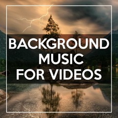 Background Music for Videos