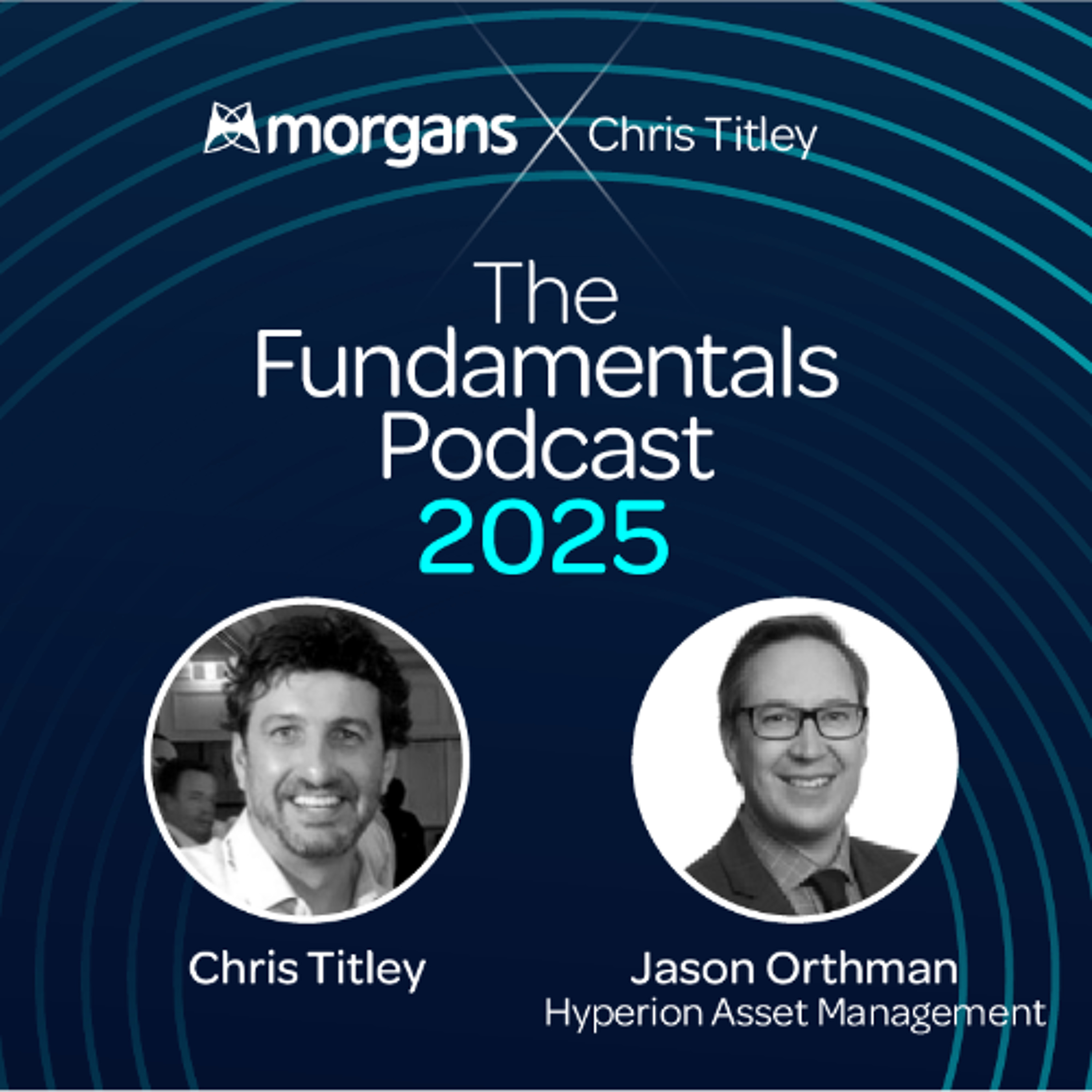 The Fundamentals Podcast 2025 - Episode 1 - Jason Orthman - Hyperion Asset Management episode artwork