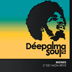 DPS PREMIERE: Meines - C'est Mon Rêve [Déepalma Soul]