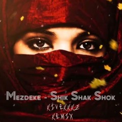 Mezdeke - Shik Shak Shok (Riverrrz Remix)