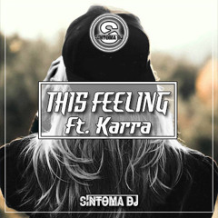 Síntoma Ft Karra - THIS FEELING -S078- [FREE DOWNLOAD]