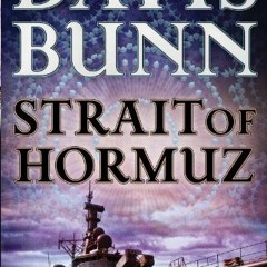 Access KINDLE 🗸 Strait of Hormuz (A Marc Royce Thriller Book #3) by  Davis Bunn [EBO