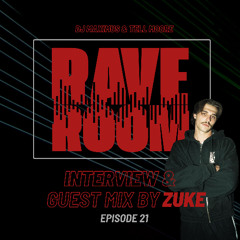 Rave Room Episode 21 - Interview & Guest Mix By ZUKE