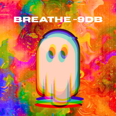 Breathe -9DB