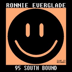 RONNIE EVERGLADE - 95 South Bound /// RELEASE DATE 06.20.2022 ///