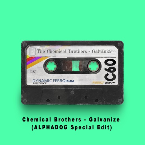 Stream Chemical Brothers - Galvanize (ALPHADOG EDIT) by ALPHADOG | Listen  online for free on SoundCloud