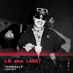 Terminal V Podcast 079 || LB aka LABAT