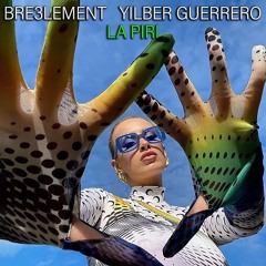 BRE3LEMENT, YILBER GUERRERO "La Piri" (Snippet)