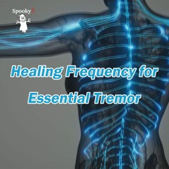 Healing Frequency for Essential Tremor - Spooky2 Rife Frequencies