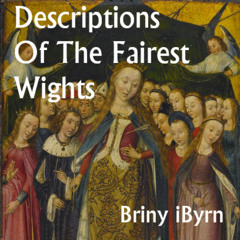 Descriptions Of The Fairest Wights