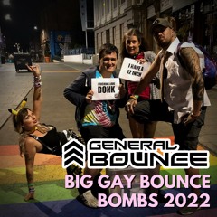 DJ General Bounce - Big Gay Bounce Bombs 2022