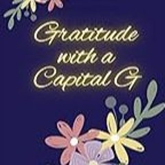 Read B.O.O.K (Award Finalists) Gratitude with a Capital G: Keeping Track of What's Good