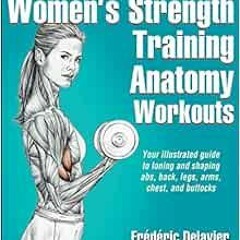 [DOWNLOAD] EPUB ✉️ Delavier's Women's Strength Training Anatomy Workouts by Frederic