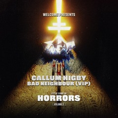 Callum Higby - Bad Neighbour [VIP]