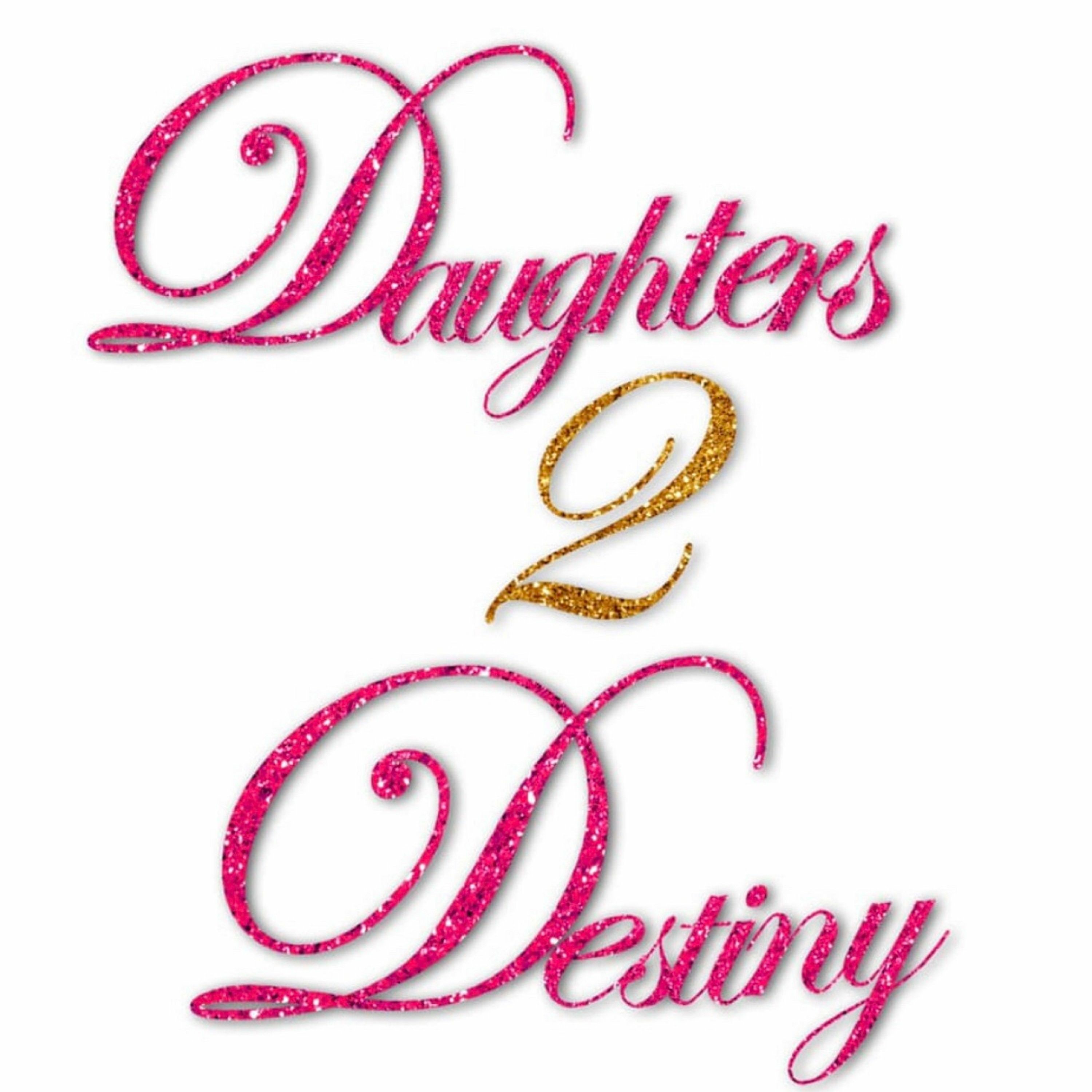 Daughters 2 Destiny