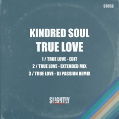 Kindred Soul - True Love (Radio Edit)[Slightly Transformed]