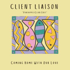 Coming Home With Our Love (Pineapple Club Edit) FREE DOWNLOAD