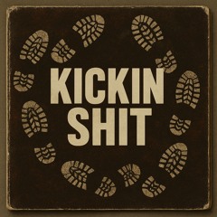 KICKIN SHIT Ft FL3A
