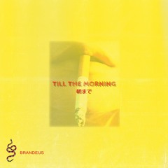 Till the Morning (Prod. by Chiveer)