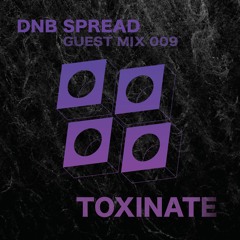 DNB Spread 13K Guest Mix : Toxinate