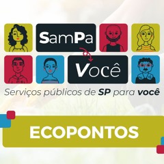 08.12.2025  = SAMPA E VOCÊ = CONHEÇA OS ECOPONTOS DA PREFEITURA DE SP
