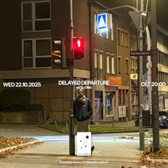 Delayed Departure w/ Fu Diko @Pilot Radio - 22 October 2025