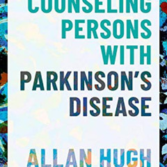 READ EBOOK ✅ Counseling Persons with Parkinson's Disease by  Allan Hugh Cole Jr. EBOO