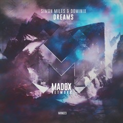 MXN023 || Simon Miles & Dominix - Dreams (Radio Edit)