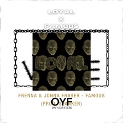 Loyal x Famous (Chris Brown ft. Lil Wayne & Tyga x Frenna ft. Jonna Fraser) | OYF Mashup