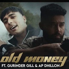 Old Money ft. Gurinder Gill _ Ap Dhillon _ _DJBKS _ Sunix Thakor _ Latest Punjabi Mashup