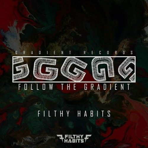 Follow The Gradient VOL 4 - Filthy Habits