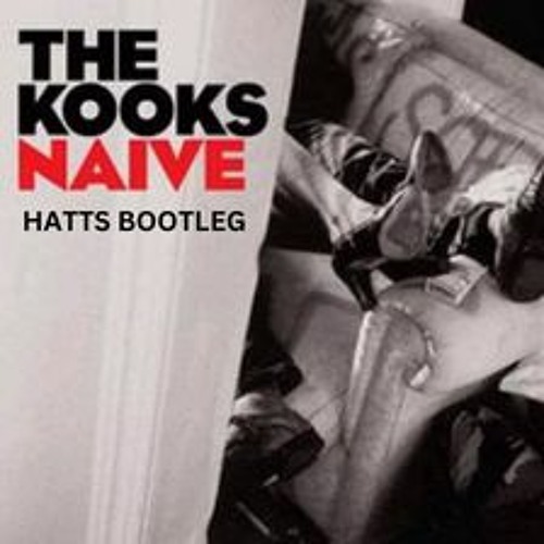 Stream The Kooks - Naive (HATTS Bootleg)[FREE DOWNLOAD] by HATTS DNB |  Listen online for free on SoundCloud