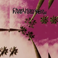 Chad Harrison - Free Your Mind (Techno) (Original Mix)