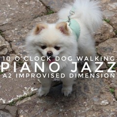 10 o'clock dog walking