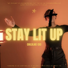 Childlike Cici - Stay Lit Up
