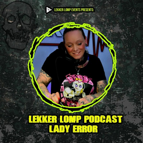 Lekker Lomp Podcast Episode 65 - Lady Error
