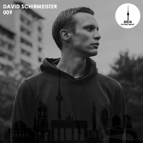 Berlin Techno 009 - David Schirmeister