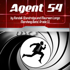 Agent 54 (Standridge/Longo, Marching Band, Grade 1.5)