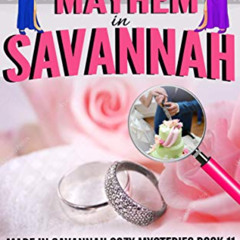 [READ] EBOOK 📩 Matrimony & Mayhem: A Made in Savannah Cozy Mystery (Made in Savannah