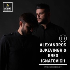 SD Presents: Greg Ignatovich & Alexandros Djkevingr
