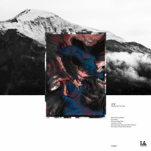 IAR287 - 1FM - From FNL To 1FM w/ Luis Flores and Andy Martin Remixes